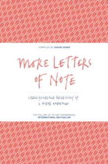 More Letters of Note : Correspondence Deserving of a Wider Audience, Hardback Book More Letters of Note : Correspondence Deserving of a Wider Audience, Hardback Book