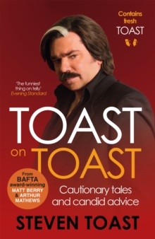 Toast on Toast : Cautionary Tales and Candid Advice, Paperback Book Toast on Toast : Cautionary Tales and Candid Advice, Paperback Book