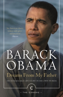 Dreams From My Father : A Story of Race and Inheritance, Paperback / softback Book Dreams From My Father : A Story of Race and Inheritance, Paperback / softback Book