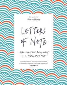 Letters of Note : Correspondence Deserving of a Wider Audience, Paperback Book Letters of Note : Correspondence Deserving of a Wider Audience, Paperback Book