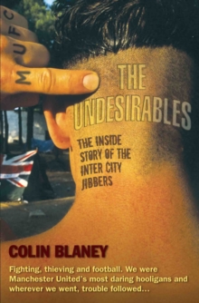 The Undesirables : The Inside Story of the Inter City Jibbers, Paperback Book The Undesirables : The Inside Story of the Inter City Jibbers, Paperback Book