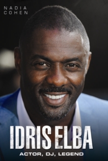 Idris Elba : Actor, DJ. Legend, Hardback Book Idris Elba : Actor, DJ. Legend, Hardback Book