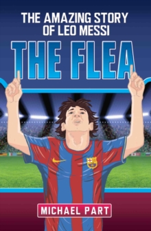 The Flea : The Amazing Story of Leo Messi, Paperback Book The Flea : The Amazing Story of Leo Messi, Paperback Book