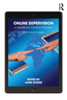Online Supervision : A Handbook for Practitioners, Paperback / softback Book Online Supervision : A Handbook for Practitioners, Paperback / softback Book