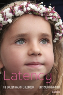 Latency : The Golden Age of Childhood, Paperback / softback Book Latency : The Golden Age of Childhood, Paperback / softback Book