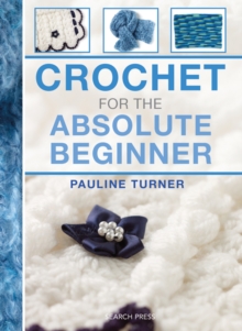 Crochet for the Absolute Beginner, Spiral bound Book Crochet for the Absolute Beginner, Spiral bound Book