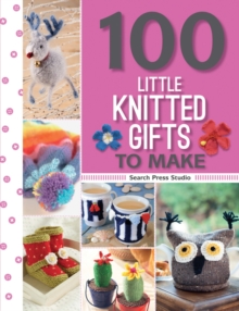 100 Little Knitted Gifts to Make, Paperback Book 100 Little Knitted Gifts to Make, Paperback Book