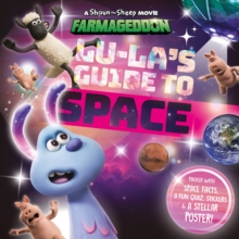 Lu-La's Guide to Space (A Shaun the Sheep Movie: Farmageddon Official Book), Paperback / softback Book Lu-La's Guide to Space (A Shaun the Sheep Movie: Farmageddon Official Book), Paperback / softback Book