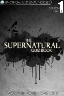 The Supernatural Quiz Book - Season 1 Part 1