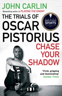 Chase Your Shadow : The Trials of Oscar Pistorius, Paperback / softback Book Chase Your Shadow : The Trials of Oscar Pistorius, Paperback / softback Book