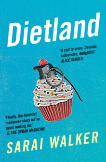 Dietland : a wickedly funny, feminist revenge fantasy novel of one fat woman's fight against sexism and the beauty industry, Paperback Book Dietland : a wickedly funny, feminist revenge fantasy novel of one fat woman's fight against sexism and the beauty industry, Paperback Book