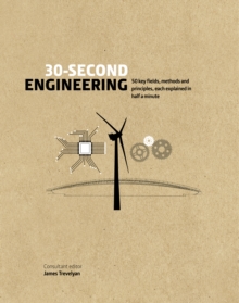 30-Second Engineering : 50 key fields, methods, and principles, each explained in half a minute, Hardback Book 30-Second Engineering : 50 key fields, methods, and principles, each explained in half a minute, Hardback Book