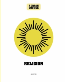 Religion: A Crash Course : Become An Instant Expert, Hardback Book Religion: A Crash Course : Become An Instant Expert, Hardback Book