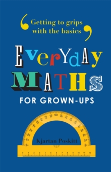 Everyday Maths for Grown-ups : Getting to grips with the basics, Paperback Book Everyday Maths for Grown-ups : Getting to grips with the basics, Paperback Book