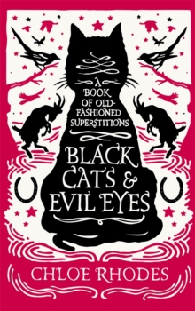 Black Cats and Evil Eyes : A Book of Old-Fashioned Superstitions, Paperback Book Black Cats and Evil Eyes : A Book of Old-Fashioned Superstitions, Paperback Book