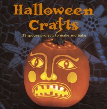 Halloween Crafts : 35 Spooky Projects to Make and Bake, Paperback Book Halloween Crafts : 35 Spooky Projects to Make and Bake, Paperback Book