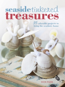 Seaside Tinkered Treasures : 35 adorable projects to bring the seashore home, Paperback Book Seaside Tinkered Treasures : 35 adorable projects to bring the seashore home, Paperback Book