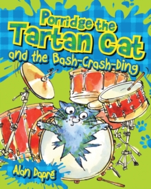 Porridge the Tartan Cat and the Bash-Crash-Ding : The Bash Crash Ding