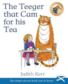 The Teeger That Cam For His Tea : The Tiger Who Came to Tea in Scots, Paperback / softback Book The Teeger That Cam For His Tea : The Tiger Who Came to Tea in Scots, Paperback / softback Book