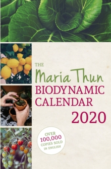 The Maria Thun Biodynamic Calendar : 2020, Paperback / softback Book The Maria Thun Biodynamic Calendar : 2020, Paperback / softback Book