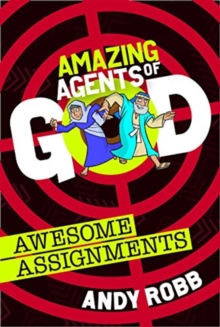 Amazing Agents of God: Awesome Assignments, Paperback / softback Book Amazing Agents of God: Awesome Assignments, Paperback / softback Book
