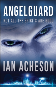Angelguard : Not All the Spirits are Good, Paperback Book Angelguard : Not All the Spirits are Good, Paperback Book