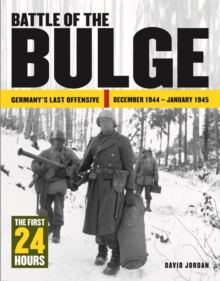 Battle of the Bulge : The First 24 Hours, Hardback Book Battle of the Bulge : The First 24 Hours, Hardback Book
