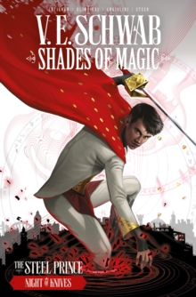 Shades of Magic: The Steel Prince: Night of Knives, Paperback / softback Book Shades of Magic: The Steel Prince: Night of Knives, Paperback / softback Book