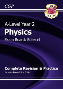 A-Level Physics: Edexcel Year 2 Complete Revision & Practice with Online Edition, Paperback / softback Book A-Level Physics: Edexcel Year 2 Complete Revision & Practice with Online Edition, Paperback / softback Book
