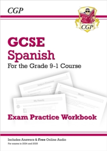 GCSE Spanish Exam Practice Workbook (includes Answers & Free Online Audio): for the 2024 and 2025 exams
