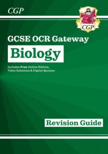 Grade 9-1 GCSE Biology: OCR Gateway Revision Guide with Online Edition, Paperback / softback Book Grade 9-1 GCSE Biology: OCR Gateway Revision Guide with Online Edition, Paperback / softback Book