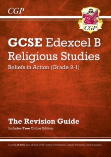 Grade 9-1 GCSE Religious Studies: Edexcel B Beliefs in Action Revision Guide with Online Edition, Paperback / softback Book Grade 9-1 GCSE Religious Studies: Edexcel B Beliefs in Action Revision Guide with Online Edition, Paperback / softback Book