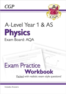 A-Level Physics: AQA Year 1 & AS Exam Practice Workbook - includes Answers: for the 2024 and 2025 exams
