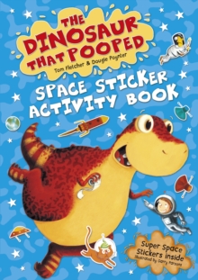 The Dinosaur that Pooped Space : Sticker Activity Book, Paperback Book The Dinosaur that Pooped Space : Sticker Activity Book, Paperback Book