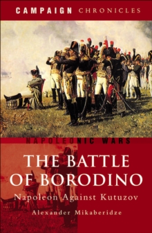 The Battle of Borodino : Napoleon Against Kutuzov