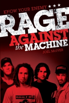 Know Your Enemy : The Story of Rage Against the Machine, Paperback Book Know Your Enemy : The Story of Rage Against the Machine, Paperback Book