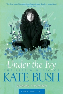 Kate Bush : Under the Ivy, Paperback Book Kate Bush : Under the Ivy, Paperback Book
