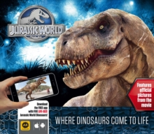 Jurassic World - Where Dinosaurs Come to Life, Hardback Book Jurassic World - Where Dinosaurs Come to Life, Hardback Book