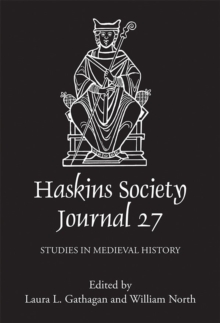 The Haskins Society Journal 27 : 2015. Studies in Medieval History
