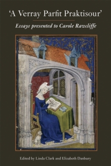 "A Verray Parfit Praktisour" - Essays presented to Carole Rawcliffe, Hardback Book "A Verray Parfit Praktisour" - Essays presented to Carole Rawcliffe, Hardback Book