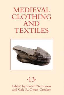 Medieval Clothing and Textiles 13, Hardback Book Medieval Clothing and Textiles 13, Hardback Book