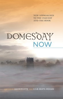 Domesday Now : New Approaches to the Inquest and the Book, Paperback / softback Book Domesday Now : New Approaches to the Inquest and the Book, Paperback / softback Book