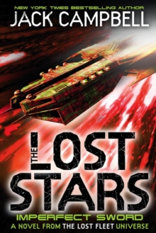 The Lost Stars - Imperfect Sword (Book 3) : A Novel from the Lost Fleet Universe, Paperback Book The Lost Stars - Imperfect Sword (Book 3) : A Novel from the Lost Fleet Universe, Paperback Book