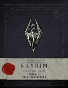 The Elder Scrolls V - The Skyrim Library : The Histories, Hardback Book The Elder Scrolls V - The Skyrim Library : The Histories, Hardback Book