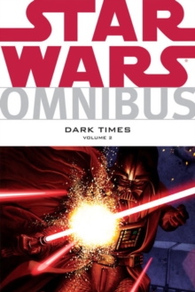 Star Wars Omnibus : Dark Times v. 2, Paperback Book Star Wars Omnibus : Dark Times v. 2, Paperback Book