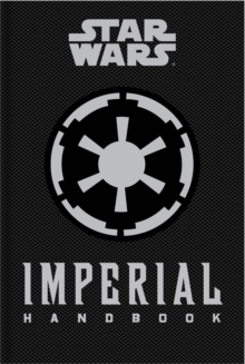 Star Wars - the Imperial Handbook - a Commander's Guide, Hardback Book Star Wars - the Imperial Handbook - a Commander's Guide, Hardback Book