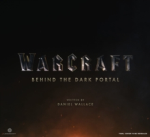 Warcraft: Behind the Dark Portal, Hardback Book Warcraft: Behind the Dark Portal, Hardback Book
