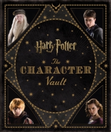 Harry Potter : The Character Vault, Hardback Book Harry Potter : The Character Vault, Hardback Book