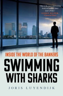 Swimming with Sharks : Inside the World of the Bankers, Paperback Book Swimming with Sharks : Inside the World of the Bankers, Paperback Book