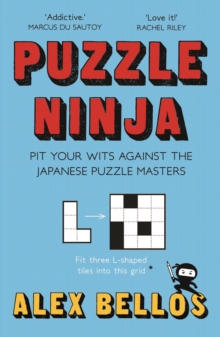 Puzzle Ninja : Pit Your Wits Against The Japanese Puzzle Masters, Paperback Book Puzzle Ninja : Pit Your Wits Against The Japanese Puzzle Masters, Paperback Book